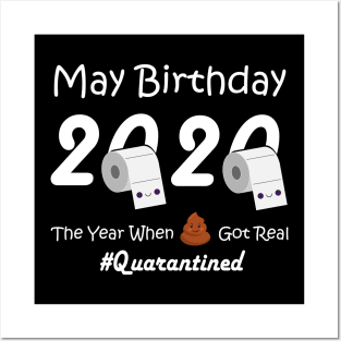 May Birthday T Shirt, May Birthday 2020 The Year When Got Real Quarantine T-Shirt Posters and Art